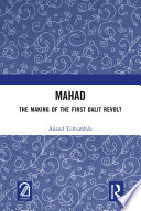 MAHAD : the making of the first Dalit Revolt /