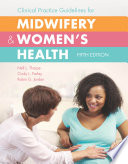 Clinical practice guidelines for midwifery & women's health /