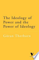 The ideology of power and the power of ideology /