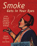 Smoke gets in your eyes : branding, and design in cigarette packaging /