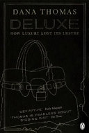 Deluxe : how luxury lost its lustre /