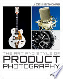 The art and style of product photography /