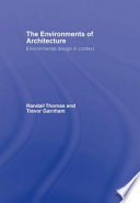 The environments of architecture : environmental design in context /