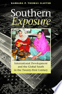 Southern exposure : international development and the global south in the twenty-first century /