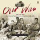 Our war : the grim digs : New Zealand soldiers in North Africa, 1940-1943 /