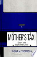 Mother's taxi : sport and women's labor /