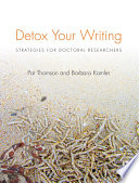 Detox your writing : strategies for doctoral researchers /