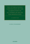 The International Convention on the Elimination of All Forms of Racial Discrimination : a commentary /