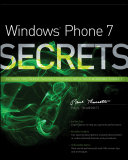 Windows phone 7 secrets : do what you never thought possible with Windows phone 7 /
