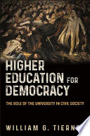 Higher education for democracy : the role of the university in civil society /
