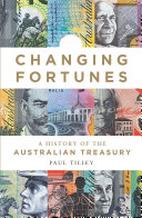 Changing fortunes : a history of the Australian Treasury /