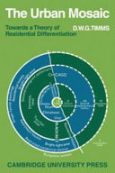 The urban mosaic : towards a theory of residential differentiation /