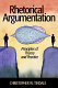 Rhetorical argumentation : principles of theory and practice /