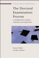 The doctoral examination process : a handbook for students, examiners and supervisors /