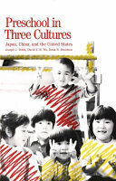 Preschool in three cultures : Japan, China, and the United States /