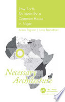 Rammed earth architecture : necessary solutions for a common house in Niger /
