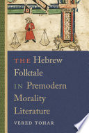 The Hebrew Folktale in Premodern Morality Literature.