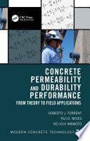 Concrete permeability and durability performance : from theory to field applications /