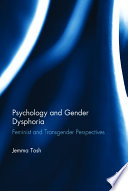 Psychology and Gender Dysphoria : Feminist and Transgender Perspectives /