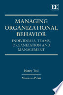 Managing organizational behavior : individuals, teams, organization and management /