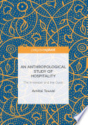 An anthropological study of hospitality : the innkeeper and the guest / Amitai Touval.