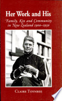 Her work and his : family, kin and community in New Zealand 1900-1930 /