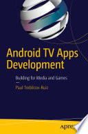 Android TV apps development : building for media and games /