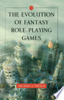 The evolution of fantasy role-playing games /