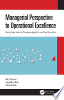 Managerial perspective to operational excellence : using lean ideas to compete against low-cost countries /
