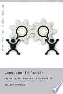 Language in action : psychological models of conversation /