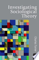 Investigating sociological theory /