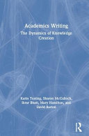 Academics writing : the dynamics of knowledge creation /