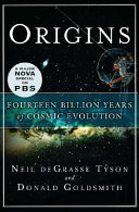 Origins : fourteen billion years of cosmic evolution /