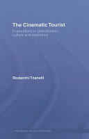 The cinematic tourist : explorations in globalization, culture and resistance /