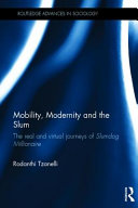 Mobility, modernity and the slum : the real and virtual journeys of Slumdog millionaire /