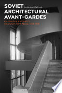 Soviet architectural avant-gardes : architecture and Stalin's revolution from above, 1928-1938 /