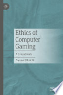 Ethics of computer gaming : a groundwork /