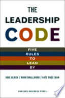 The leadership code : five rules to lead by /