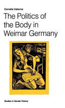 The politics of the body in Weimar Germany : womens's reproductive rights and duties /