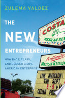 The new entrepreneurs : how race, class, and gender shape American enterprise /
