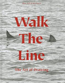 Walk the line : the art of drawing /