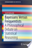 Bayesians versus frequentists : a philosophical debate on statistical reasoning /