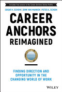 Career anchors revisited : finding direction and opportunity in the changing world of work /
