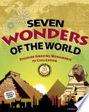 Seven Wonders of the World : discover amazing monuments to civilization /