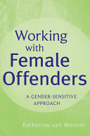 Working with female offenders : a gender-sensitive approach /