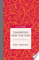 Diagnosis and the DSM : a critical review /