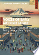 Voices of early modern Japan : contemporary accounts of daily life during the age of the Shoguns /