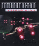 Industrial Light & Magic : into the digital realm /