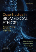 Case studies in biomedical ethics : decision-making, principles, and cases /
