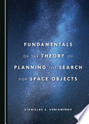 Fundamentals of the theory of planning the search for space objects /